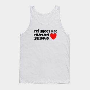 Refugees are Human Beings Tank Top